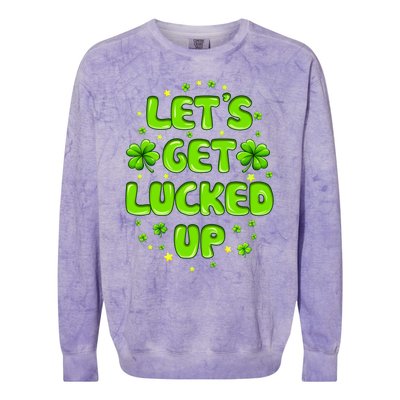 LetS Get Lucked Up St. PatrickS Day Colorblast Crewneck Sweatshirt