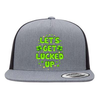 LetS Get Lucked Up St. PatrickS Day Flat Bill Trucker Hat