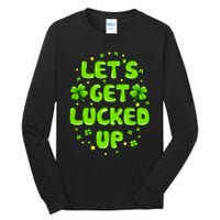 LetS Get Lucked Up St. PatrickS Day Tall Long Sleeve T-Shirt