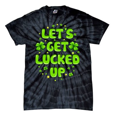 LetS Get Lucked Up St. PatrickS Day Tie-Dye T-Shirt