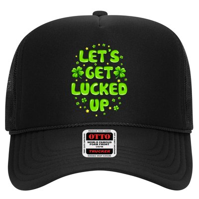 LetS Get Lucked Up St. PatrickS Day Trucker Hat