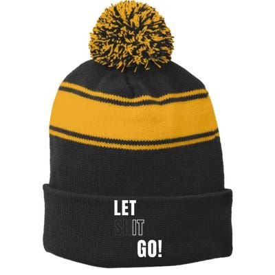 Let Go Let It Go Positive Motivation To Let Shit Go Stripe Pom Pom Beanie