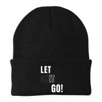 Let Go Let It Go Positive Motivation To Let Shit Go Knit Cap Winter Beanie