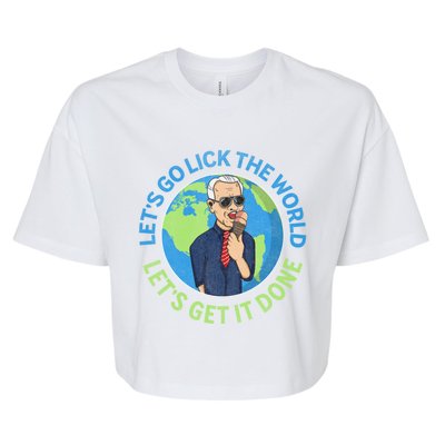 Let's Go Lick The World, Let's Get It Done Funny Joe Biden Speech Retro Bella+Canvas Jersey Crop Tee