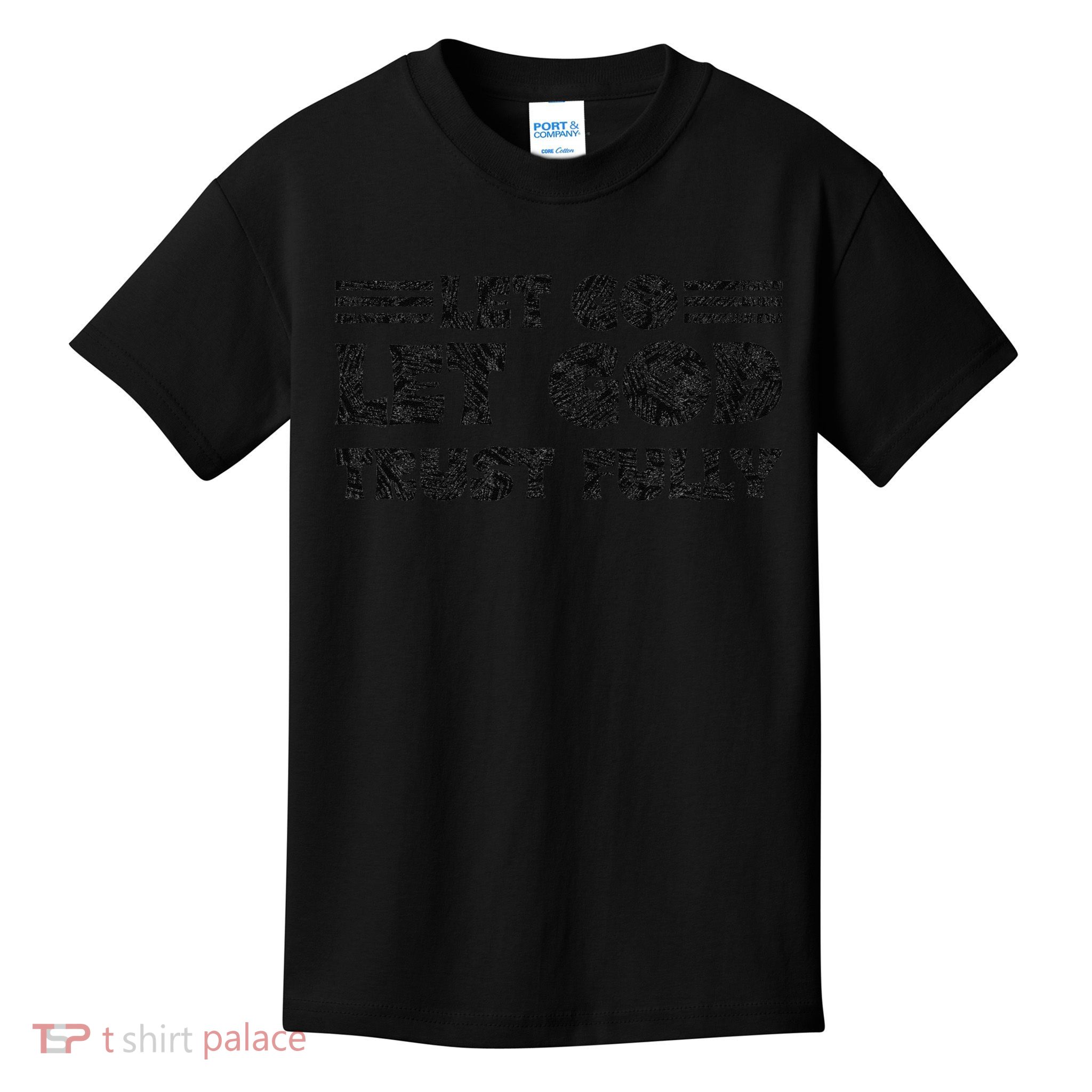Let Go Let God Trust Fully Biblical Faith Religious Believe Kids T-Shirt