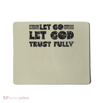 Let Go Let God Trust Fully Biblical Faith Religious Believe Mousepad