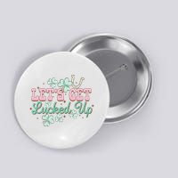 Lets Get Lucked Up St Patricks Shamrock Irish Lucky Vibes Button