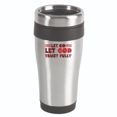 Let Go Let God Trust Fully Biblical Faith Religious Believe 16oz Travel Tumbler