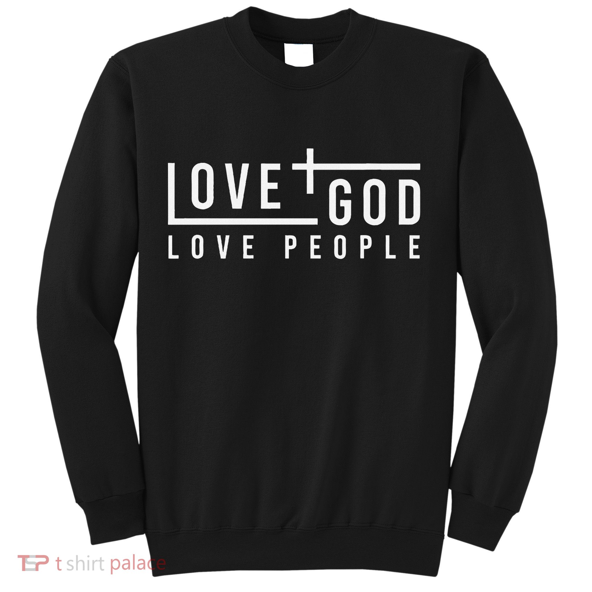 Love God Love People Sweatshirt