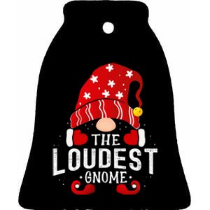 Loudest Gnome Matching Christmas Pjs For Family Ceramic Bell Ornament