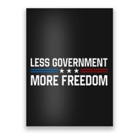 Less Government More Freedom More Liberty Political Poster