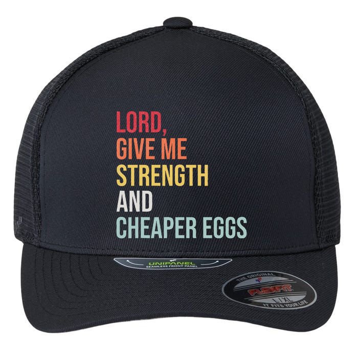 Lord Give Me Strength And Cheaper Eggs! Funny Easter Flexfit Unipanel Trucker Cap