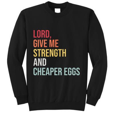 Lord Give Me Strength And Cheaper Eggs! Funny Easter Sweatshirt