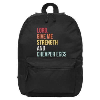 Lord Give Me Strength And Cheaper Eggs! Funny Easter 16 in Basic Backpack
