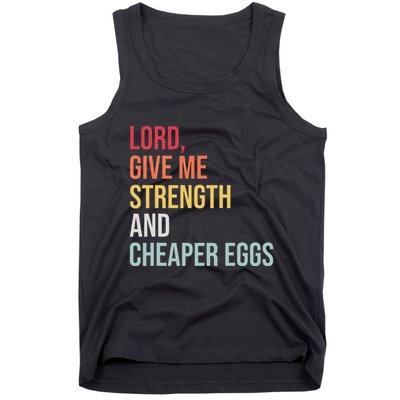 Lord Give Me Strength And Cheaper Eggs! Funny Easter Tank Top