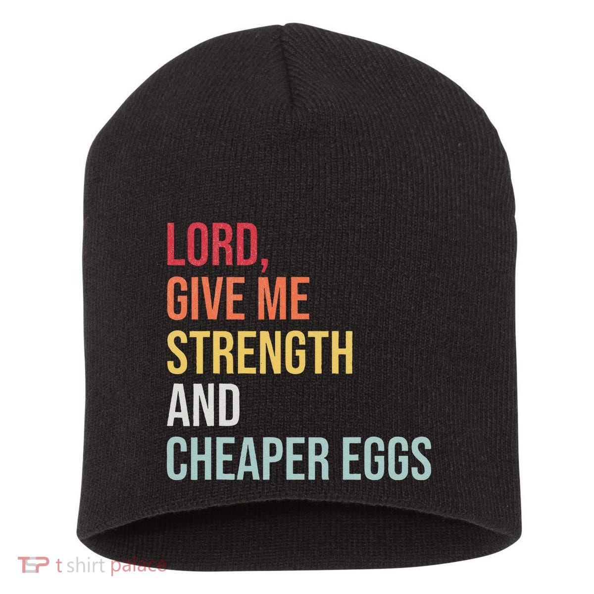 Lord Give Me Strength And Cheaper Eggs! Funny Easter Short Acrylic Beanie