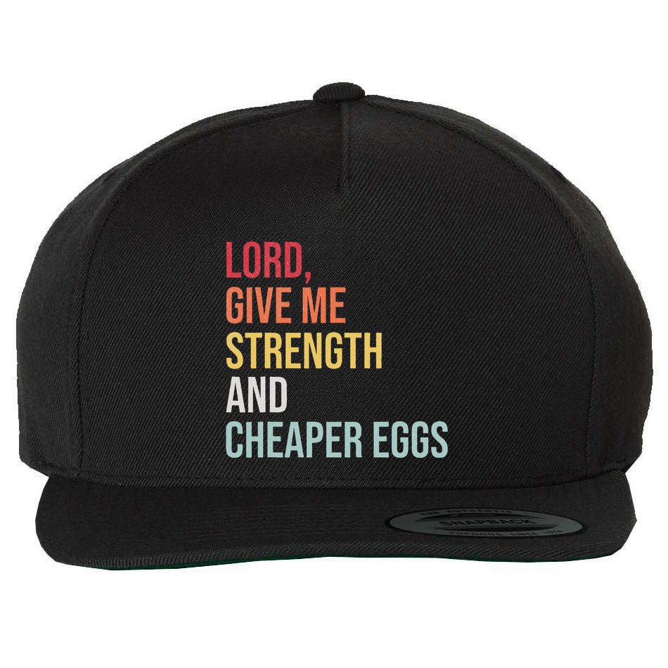 Lord Give Me Strength And Cheaper Eggs! Funny Easter Wool Snapback Cap