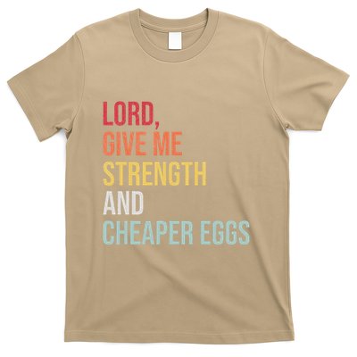 Lord Give Me Strength And Cheaper Eggs! Funny Easter T-Shirt