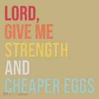 Lord Give Me Strength And Cheaper Eggs! Funny Easter Button