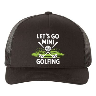 LetS Go Mini Golfing Yupoong Adult 5-Panel Trucker Hat