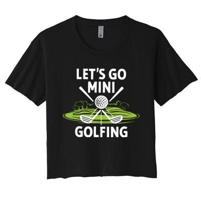 LetS Go Mini Golfing Women's Crop Top Tee