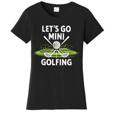 LetS Go Mini Golfing Women's T-Shirt