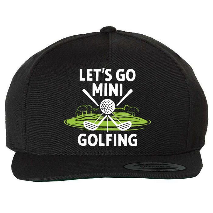 LetS Go Mini Golfing Wool Snapback Cap