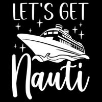 Let's Get Nauti Cruising Vacation Family Trip Gift Cooling Performance Crew T-Shirt