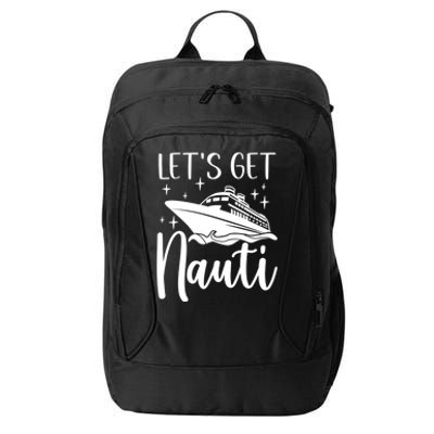 Let's Get Nauti Cruising Vacation Family Trip Gift City Backpack