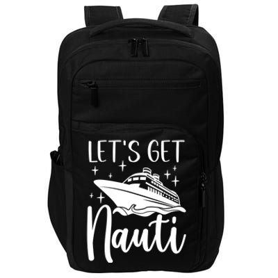 Let's Get Nauti Cruising Vacation Family Trip Gift Impact Tech Backpack