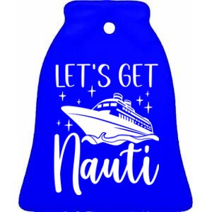 Let's Get Nauti Cruising Vacation Family Trip Gift Ceramic Bell Ornament