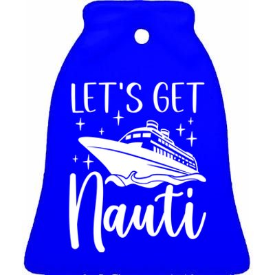 Let's Get Nauti Cruising Vacation Family Trip Gift Ceramic Bell Ornament