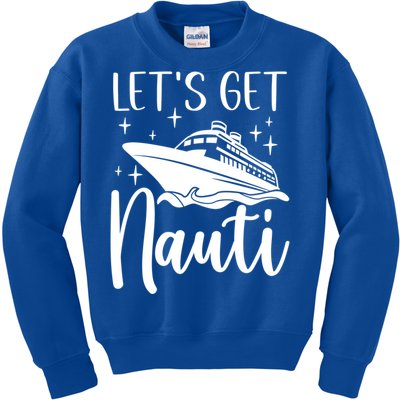 Let's Get Nauti Cruising Vacation Family Trip Gift Kids Sweatshirt