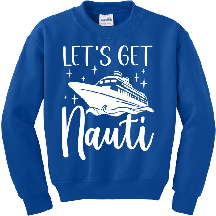 Let's Get Nauti Cruising Vacation Family Trip Gift Kids Sweatshirt