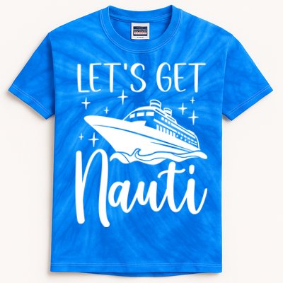 Let's Get Nauti Cruising Vacation Family Trip Gift Kids Tie-Dye T-Shirt