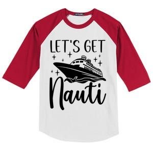 Let's Get Nauti Cruising Vacation Family Trip Gift Kids Colorblock Raglan Jersey