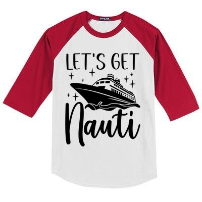 Let's Get Nauti Cruising Vacation Family Trip Gift Kids Colorblock Raglan Jersey