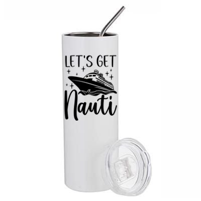 Let's Get Nauti Cruising Vacation Family Trip Gift Stainless Steel Tumbler