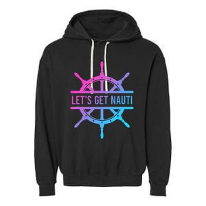 LetS Get Nauti Garment-Dyed Fleece Hoodie