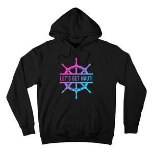 LetS Get Nauti Hoodie