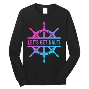 LetS Get Nauti Long Sleeve Shirt