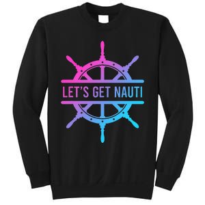 LetS Get Nauti Sweatshirt