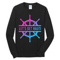 LetS Get Nauti Tall Long Sleeve T-Shirt