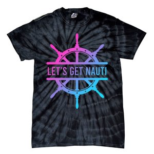 LetS Get Nauti Tie-Dye T-Shirt