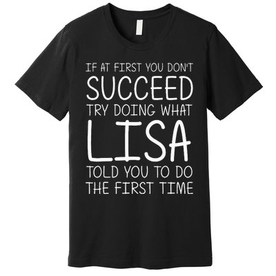 Lisa Gift Name Personalized Birthday Funny Christmas Joke Premium T-Shirt