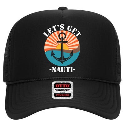 LetS Get Nauti High Crown Mesh Back Trucker Hat