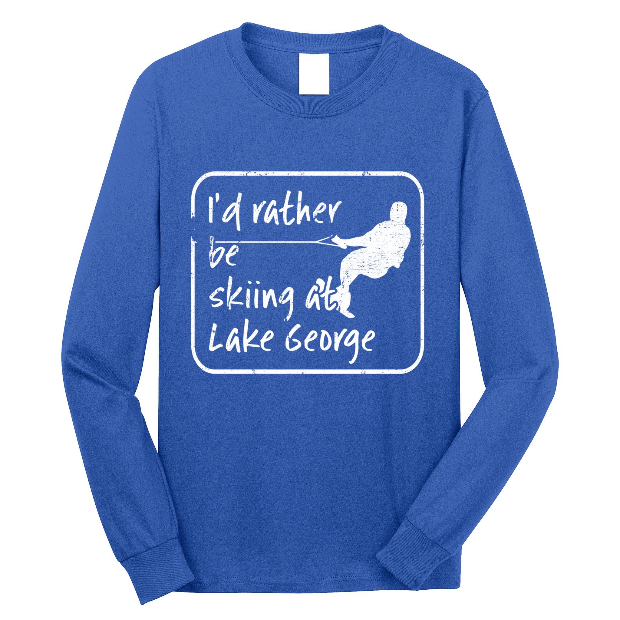 Lake George New York Id Rather Be Water Skiing Great Gift Long Sleeve Shirt