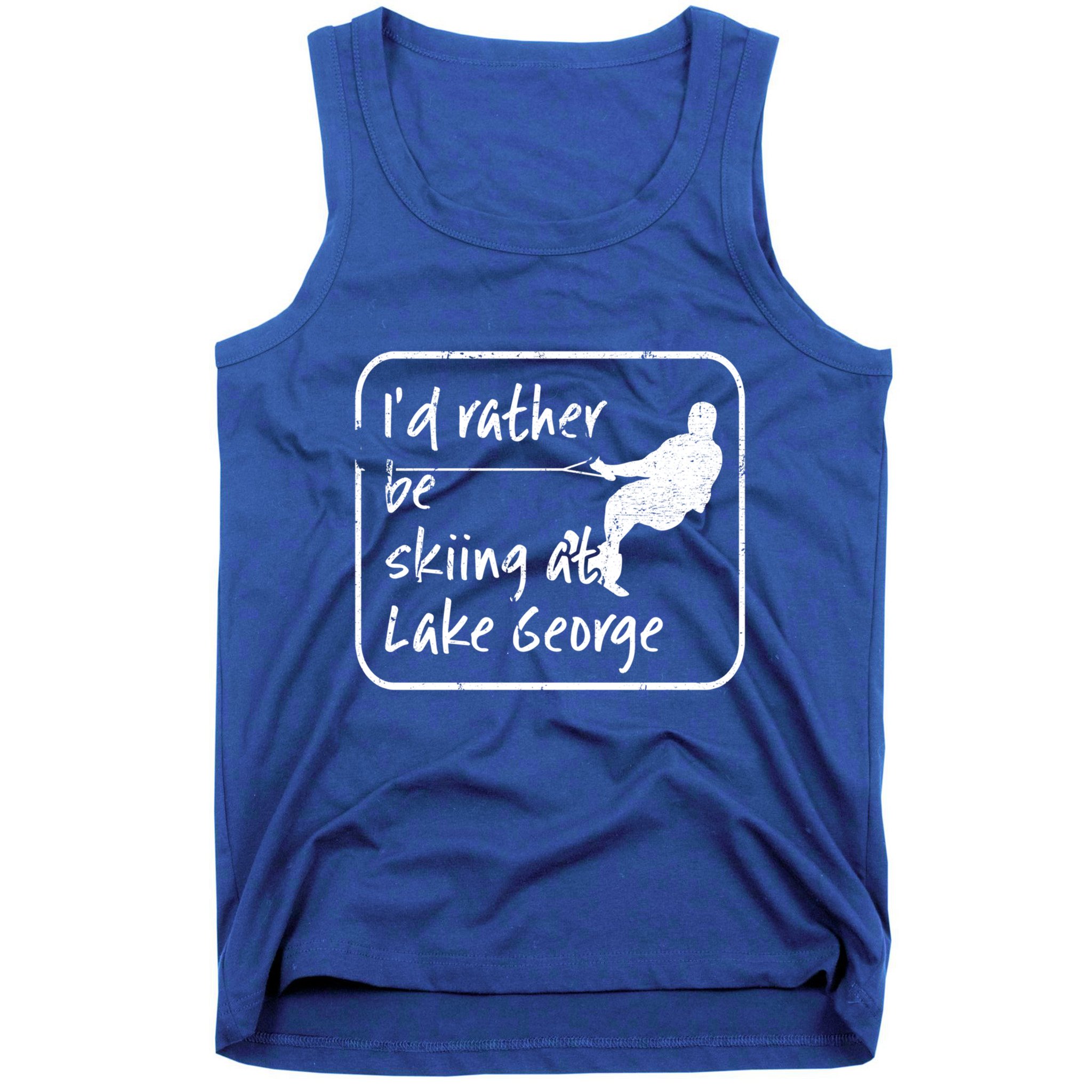 Lake George New York Id Rather Be Water Skiing Great Gift Tank Top