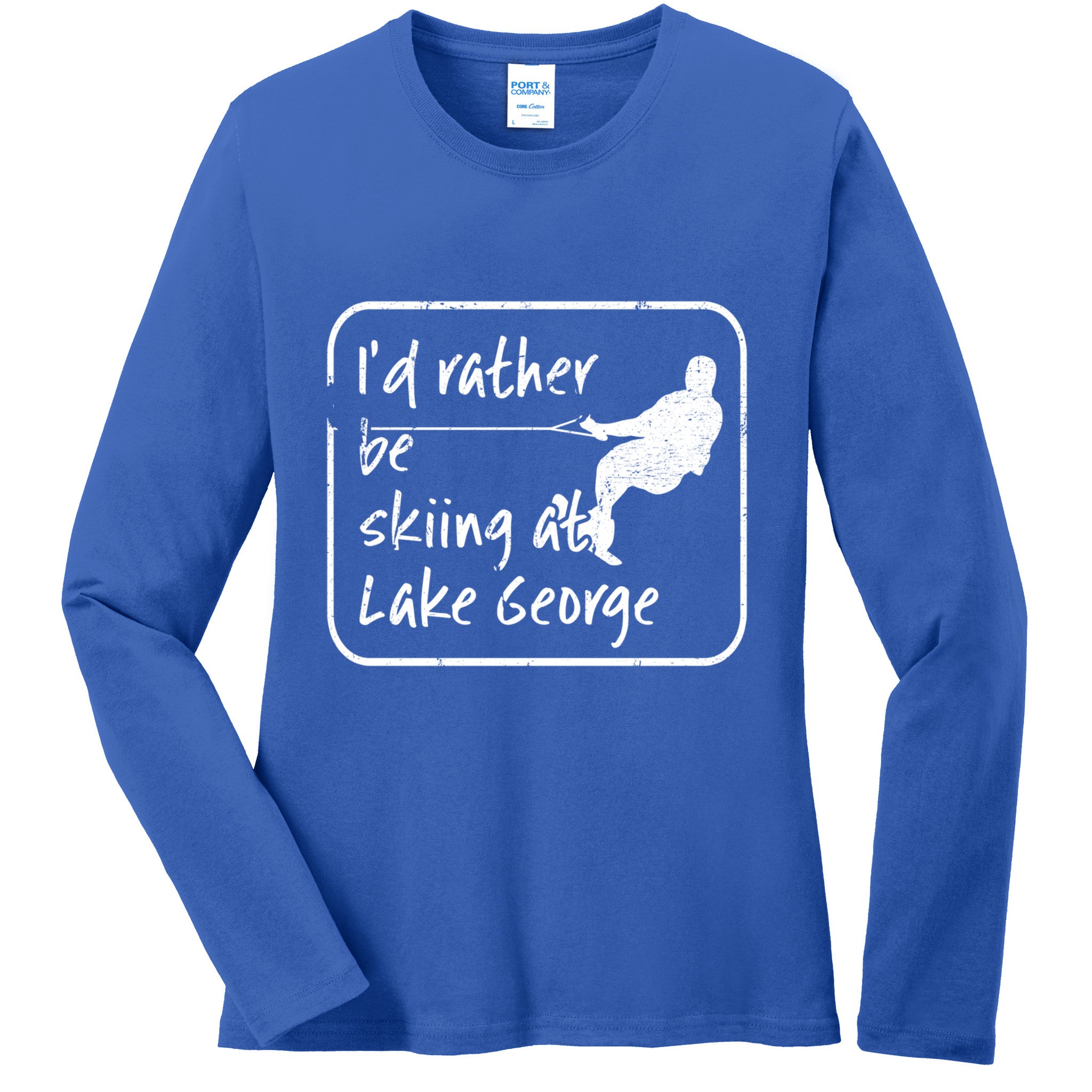 Lake George New York Id Rather Be Water Skiing Great Gift Ladies Long Sleeve Shirt