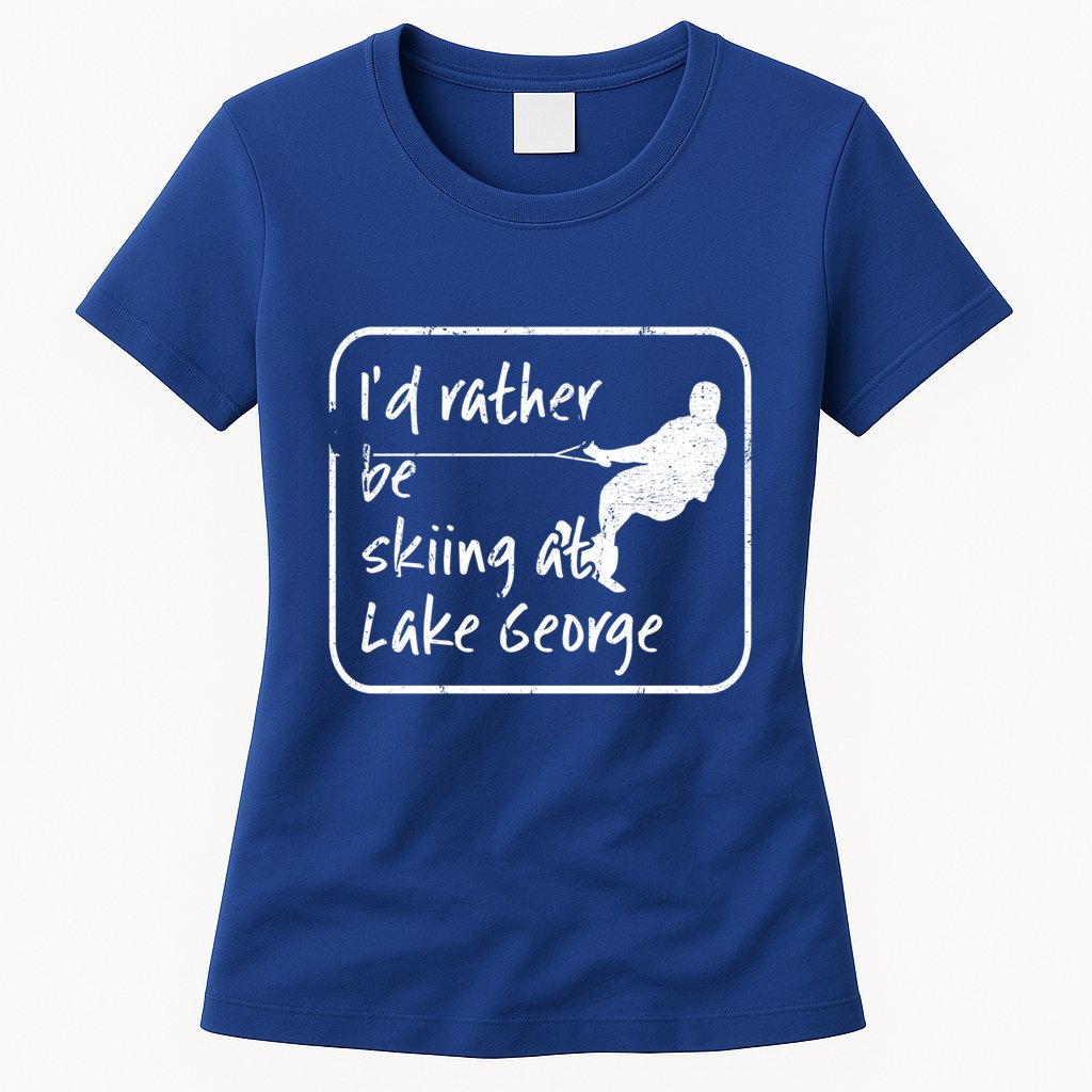 Lake George New York Id Rather Be Water Skiing Great Gift Womens T-Shirt